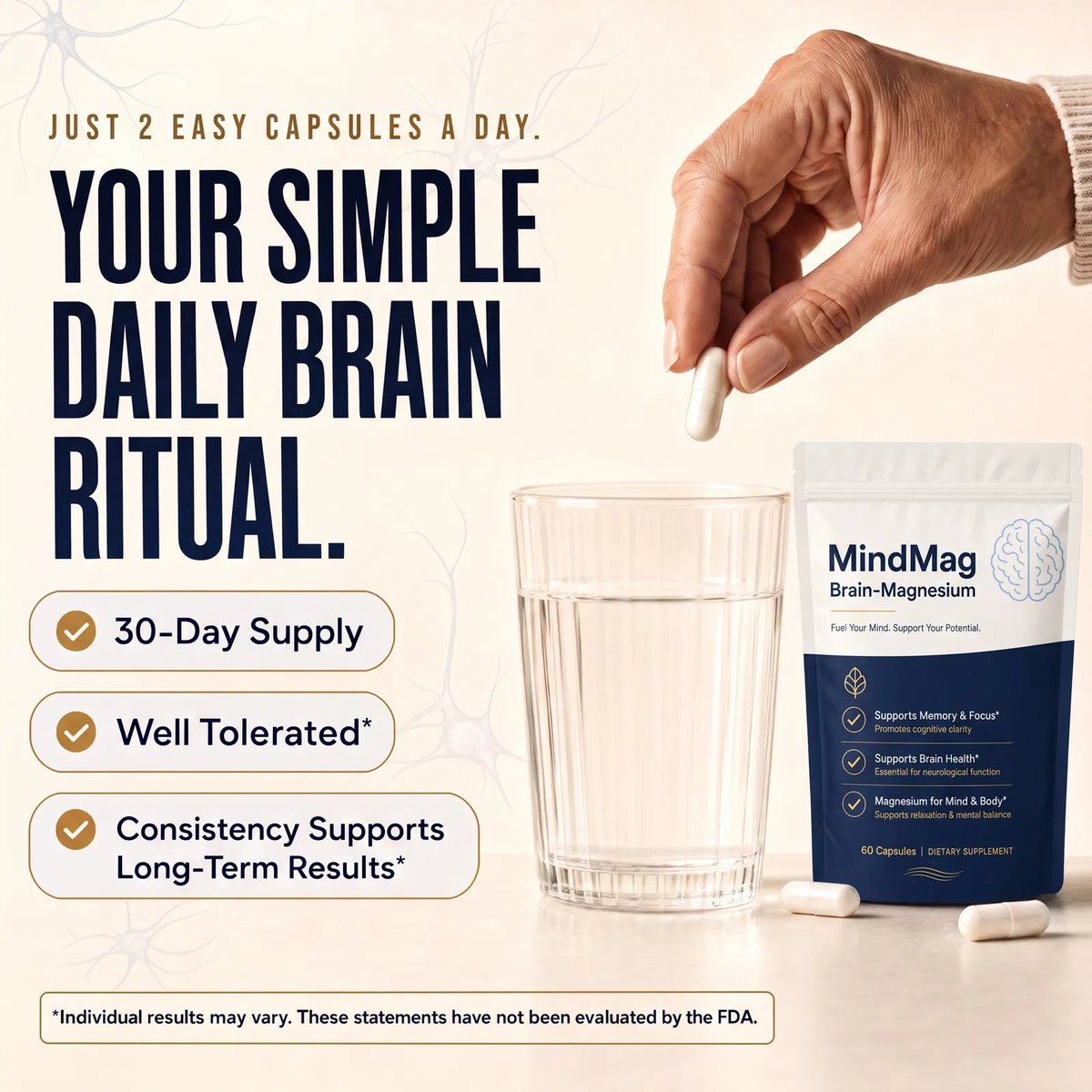 Just 2 easy capsules a day &mdash; a 30-day supply, well tolerated, taken with a glass of water